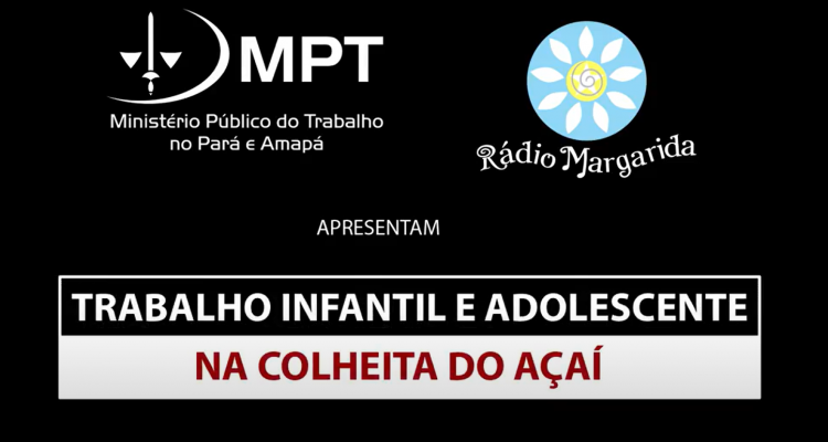 Materiais Educativos sobre Trabalho Infantil, em parceria com MPT