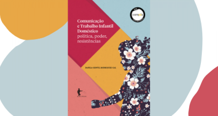Comunicação e trabalho infantil doméstico (Danila Cal)